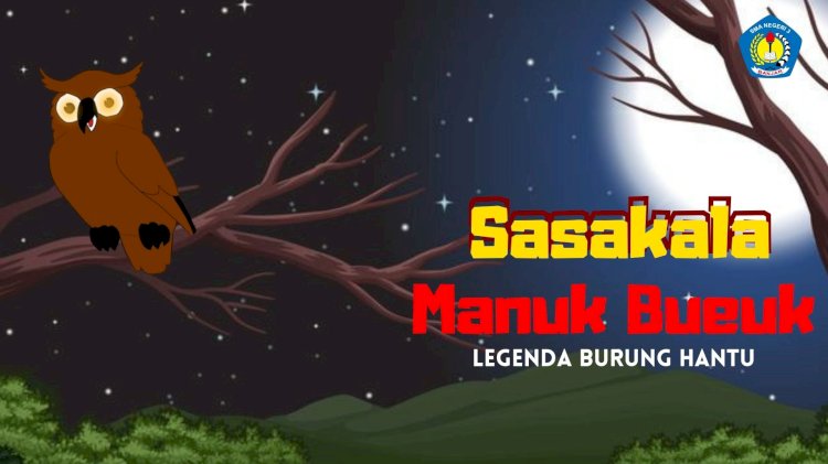 Legenda Manuk Bueuk (Legenda Burung Hantu)